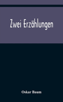 Zwei Erzählungen