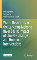 Water Resources in the Lancang-Mekong River Basin: Impact of Climate Change and Human Interventions