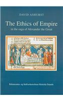 The Ethics of Empire in the Saga of Alexander the Great