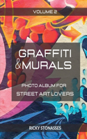 GRAFFITI and MURALS #2: Photo album for Street Art Lovers - Volume 2