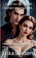Jungfrau von einem Vampir unterworfen: (17 Herrschaft Und Erotische Unterwerfung)