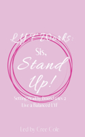 Sis, Stand Up!