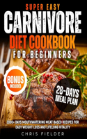 Super Easy Carnivore Diet Cookbook for Beginners