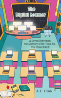 The Digital Learner: A Saved Story from the Memory of Mr. Time-Bot, the Class Robot!
