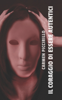 Il Coraggio Di Essere Autentici