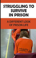 Struggling To Survive In Prison: A Different Look Of Prison Life: What Happens In Female Prisons