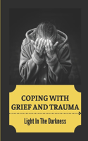 Coping With Grief And Trauma