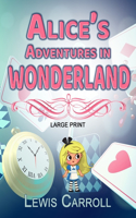 Alice's Adventures in Wonderland - Large Print