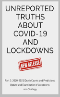 Unreported Truths about COVID-19 and Lockdowns
