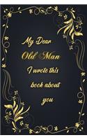 My Dear Old Man I Wrote This Book About You