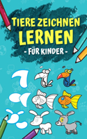 Tiere Zeichnen Lernen Für Kinder: Schritt Für Schritt Anleitung - In 6 Einfachen Schritten 50 Tiere Zeichnen Und Malen Lernen. Ideales Malbuch Als Geschenk Für Den Kindergarten!