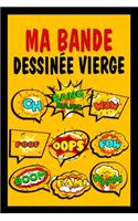 Ma Bande dessinée vierge: Grande variété de modèles 100 planches de BD vierges pour les adultes et enfants