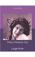 Patty's Pleasure Trip: Large Print