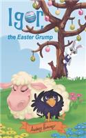 Igor, the Easter Grump