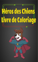 Héros des Chiens Livre de Coloriage
