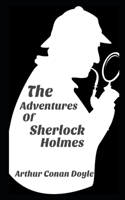 The Adventures of Sherlock Holmes By Arthur Conan Doyle The New Annotated Fiction