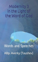 Modernity 3 in the Light of the Word of God: Words and Speeches