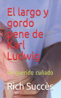 El largo y gordo pene de Karl Ludwig: mi querido cuñado