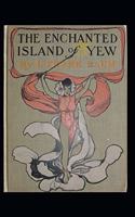 The Enchanted Island of Yew Annotated