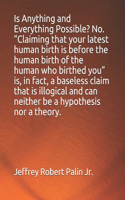 Is Anything and Everything Possible? No. Claiming that 