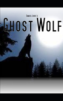 Samuel Ludke's: Ghost Wolf