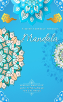 Finding Yourself Through Mandala, Mindful Self-Development Mandalas with Affirmations for Gratitude