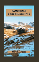 Pamukkale Reiseführer 2023