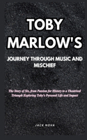 Toby Marlow's Journey Through Music And Mischief