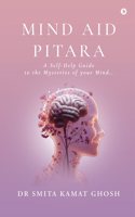 Mind Aid Pitara: A Self-Help Guide to the Mysteries of your Mind...