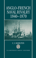Anglo-French Naval Rivalry 1840-1870