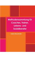 Methodensammlung für Coaches, Trainer, Lebens- und Sozialberater