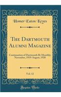 The Dartmouth Alumni Magazine, Vol. 12: Continuation of Dartmouth Bi-Monthly; November, 1919-August, 1920 (Classic Reprint)
