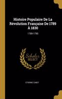 Histoire Populaire De La Révolution Française De 1789 À 1830