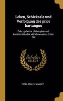 Leben, Schicksale und Verfolgung des prior hartungus