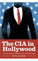CIA in Hollywood: How the Agency Shapes Film and Television