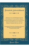 Darstellung des Erzherzogthums Oesterreich Unter der Ens, Durch Umfassende Beschreibung Aller Ruinen, Schlösser, Herrschaften, Städte, Märkte, Dörfer, Rotten, &C. &C, Vol. 12: Topographisch-Statistisch-Genealogisch-Historisch Bearbeitet, und nach d