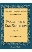 Poultry and Egg Situation: July, 1971 (Classic Reprint)