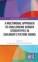 Multimodal Approach to Challenging Gender Stereotypes in Children's Picture Books