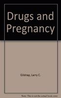 Drugs and Pregnancy