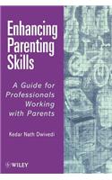 Enhancing Parenting Skills: A Guide Book for Professionals Working with Parents