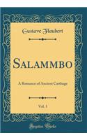 Salammbo, Vol. 3: A Romance of Ancient Carthage (Classic Reprint)