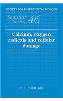 Calcium, Oxygen Radicals and Cellular Damage