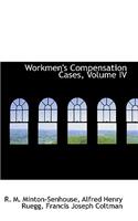 Workmen's Compensation Cases, Volume IV