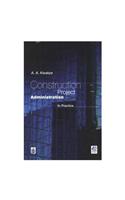 Construction Project Administration in Practice: (Chartered Institute of Building)