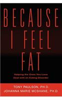 Because I Feel Fat