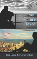 You Are Loved . . . an email memoir