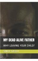 My Dead Alive Father