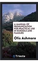 Manual of Pronunciation for Practical Use in Schools and Families