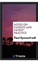 Notes on Patents and Patent Practice