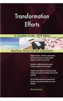 Transformation Efforts A Complete Guide - 2019 Edition